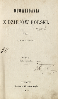 Opowiadania z dziejów Polski. Cz. 1, Epoka piastowska