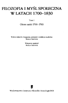 Filozofia i myśl społeczna w latach 1700-1830. T. 1, Okres saski 1700-1763 /