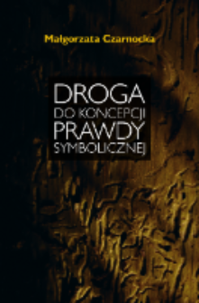 Droga do koncepcji prawdy symbolicznej