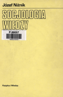 Socjologia wiedzy : zarys historii i problematyki