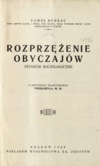 Rozprzężenie obyczaj&oacute;w : studjum socjologiczne