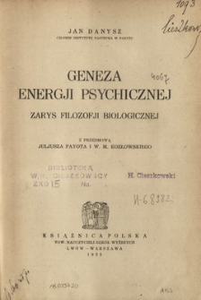Geneza energji psychicznej : zarys filozofji biologicznej
