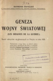 Geneza wojny światowej = Les origines de la guerre : sześć odczyt&oacute;w wygłoszonych w Paryżu w roku 1921
