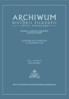 Archiwum Historii Filozofii i Myśli Społecznej T. 58 (2013), Supplement. Eugeniusz G&oacute;rski in memoriam = Archive of the History of Philosophy and Social Thought