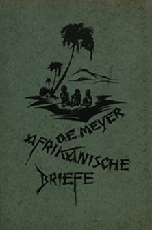 Afrikanische Briefe : Erinnerungen an Deutsch-Ost-Afrika / Oskar Erich Meyer.