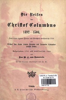 Die Reisen des Christof Columbus 1492-1504 : nach seinen eigenen Briefen und Berichten ver&ouml;ffentlicht 1536 von Bischof Las Cafas seinem Freunde und Fernando Columbus seinem Sohne