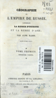 G&eacute;ographie de l'empire de Russie : contenant la Russie d'Europe et la Russie d'Asie. T. 1, Pt. 2