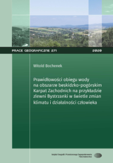 Prawidłowości obiegu wody na obszarze beskidzko-pog&oacute;rskim Karpat Zachodnich na przykładzie zlewni Bystrzanki w świetle zmian klimatu i działalności człowieka = Regularities of the water cycle in the Western Carpathians Beskids-foothills area based on th