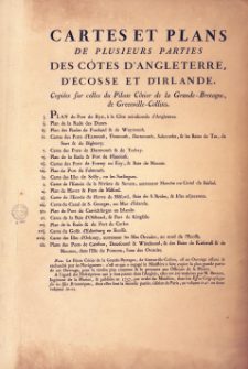 Cartes et plans de plusieurs parties des c&ocirc;tes d'Angleterre, d'&Eacute;cosse et d'Irlande, copi&eacute;es sur celles du Pilote c&ocirc;tier de la Grande-Bretagne