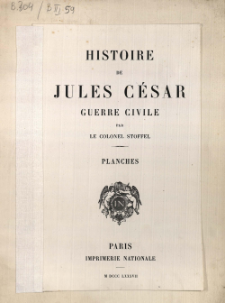 Histoire de Jules C&eacute;sar : guerre civil : planches