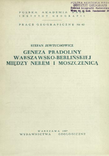 Geneza pradoliny warszawsko-berlińskiej między Nerem i Moszczenicą = Origin of the Warsaw-Berlin pradolina between the rivers Ner and Moszczenica = Genezis pradoliny var&scaron;avsko-berlinskoj meždu N&egrave;rom i Moŝenicoj