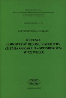Recesja lodowc&oacute;w rejonu Kaffi&oslash;yry (Ziemia Oskara II - Spitsbergen) w XX wieku = Retreat of the glaciers in the Kaffi&oslash;yra region (Oskar II Land - Spitsbergen) in the twentieth century