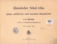 Historischer Schul-Atlas zur alten, mittleren und neueren Geschichte : 89 Karten auf 30 Bl&auml;ttern nebst erl&auml;uterndem Text