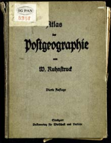 Atlas der Postgeographie : 20 Haupt- und 3 Nebenkarten sovie 3 gro&szlig;e &Uuml;bersichtskarten