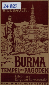 Burma, Tempel und Pagoden : Erlebnisse l&auml;ngs der Burmastrasse