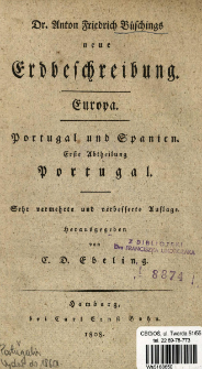 Dr. Anton Friedrich B&uuml;schings neue Erdbeschreibung : Europa : Portugal und Spanien. Abt. 1, Portugal