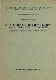 Die Verbreitung der Bev&ouml;lkerung nach dem Abstand vom Meer : eine Bev&ouml;lkerungsgeographische Studie = Rozmieszczenie ludności kuli ziemskiej według odległości od morza