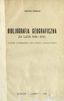 Bibljografja geograficzna za lata 1928-1933 : (dodatek do miesięcznika "Wiadomości Geograficzne)