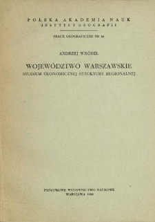 Wojew&oacute;dztwo warszawskie : studium ekonomicznej struktury regionalnej = The Warsaw voivodship = Var&scaron;avskoe voevodstvo