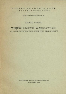 Województwo warszawskie : studium ekonomicznej struktury regionalnej = The Warsaw voivodship = Varšavskoe voevodstvo