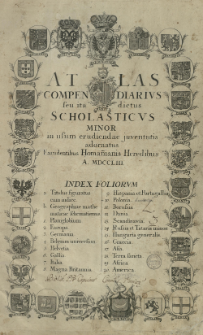 Atlas Compendiarvs seu ita dictus Scholasticvs Minor in usum erudiendae juventutis adornatus [karta tytułowa]