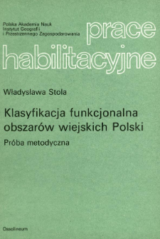 Klasyfikacja funkcjonalna obszar&oacute;w wiejskich Polski : pr&oacute;ba metodyczna = Functional classification of rural areas in Poland an attempt at a methodology
