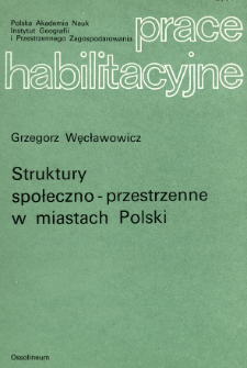 Struktury społeczno-przestrzenne w miastach Polski = Socio-spatial structures in Polish cities