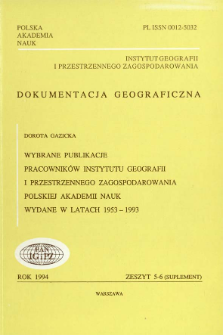 Wybrane publikacje pracownik&oacute;w Instytutu Geografii i Przestrzennego Zagospodarowania Polskiej Akademii Nauk wydane w latach 1953 - 1993 = Selected publications of workers of the Institute of Geography and spatial organization of the Polish Academy of Sciences edited in 1953-1993