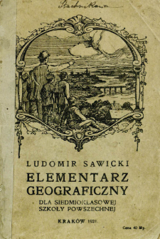 Elementarz geograficzny : pogadanka dla I-go i II-go stopnia siedmioklasowej szkoły powszechnej