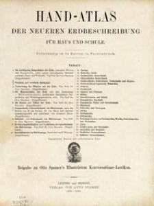 Hand-Atlas der neueren Erdbeschreibung für Haus und Schule : vollständig in 34 Karten in Farbendruck : Beigabe zu Otto Spamer's Illustrirtem Konversations-Lexikon