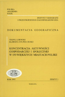 Koncentracja aktywności gospodarczej i społecznej w 150 większych miastach Polski = Concentration of economic and social activities in 150 bigger polish cities