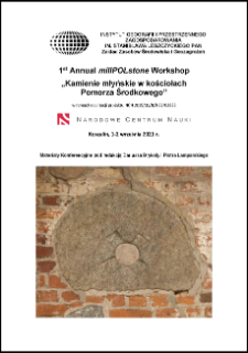 Kamienie młyńskie w kościołach Pomorza Środkowego : 1st Annual millPOLstone Workshop : materiały konferencyjne, Koszalin, 1-2 wrzesnia 2021 r.