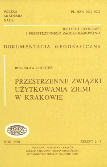 Przestrzenne związki użytkowania ziemi w Krakowie = Spatial relations in the land use in Cracow