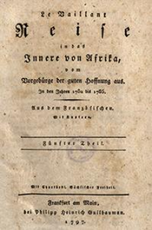 Le Vaillant Reise in das Innere von Afrika, vom Vorgeb&uuml;rge der guten Hoffnung aus : In den Jahren 1780 bis 1785. T. 5