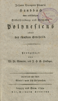 Johann Traugott Plant's Handbuch einer vollständigen Erdbeschreibung und Geschichte Polynesiens oder der fünften Erdtheilse. Bd. 2 und lezter Band, Mittel- und Ost-Polynesien