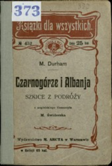 Czarnog&oacute;rze i Albanja : szkice z podr&oacute;ży