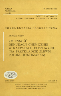 Zmienność denudacji chemicznej w Karpatach fliszowych : (na przykładzie zlewni potoku Bystrzanka) = Variability of chemical denudation in the flysh Carpathians : (with the Bystrzanka catchment as example)