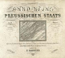 Hand-Atlas des Preussischen Staats in 36 Blättern, enthaltend 9 Provinz-Karten, 25 Regier. Bezirks-Karten [...]