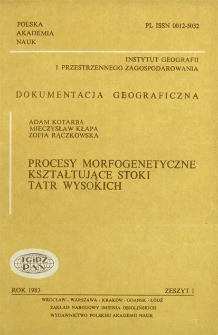 Procesy morfogenetyczne kształtujące stoki Tatr Wysokich = Present-day transformation of alpine granite slopes in the Polish Tatra Mountains