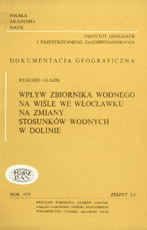 Wpływ zbiornika wodnego na Wiśle we Włocławku na zmiany stosunk&oacute;w wodnych w dolinie = Effect of a reservoir on the vistula near Włocławek of the changes of aquatic conditions in the valley