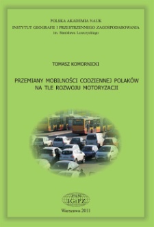Przemiany mobilności codziennej Polak&oacute;w na tle rozwoju motoryzacji = Transformations in the daily mobility of Poles against the background of development of car ownership