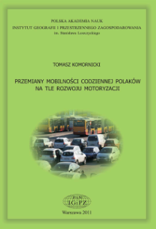 Przemiany mobilności codziennej Polaków na tle rozwoju motoryzacji = Transformations in the daily mobility of Poles against the background of development of car ownership