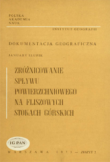 Zr&oacute;żnicowanie spływu powierzchniowego na fliszowych stokach g&oacute;rskich = Differentiation of the surface run-off on flysch mountain slopes