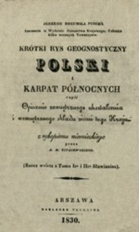 Jerzego Bogumiła Puscha, assessora w Wydziale G&oacute;rnictwa Krajowego [...], kr&oacute;tki rys geognostyczny Polski i Karpat P&oacute;łnocnych, czyli Opisanie zewnętrznego ukształcenia i wewnętrznego składu ziemi tego kraju