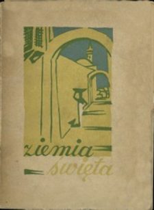 Ziemia Święta : przewodnik dla pielgrzm&oacute;w turyst&oacute;w