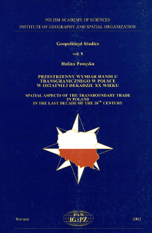 Przestrzenny wymiar handlu transgranicznego w Polsce w ostatniej dekadzie XX wieku = Spatial aspects of the transboundary trade in Poland in the last decade of the 20th century