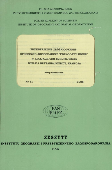 Przestrzenne zróżnicowanie społeczno-gospodarcze "północ-południe" w krajach Unii Europejskiej - Wielka Brytania, Niemcy, Francja = "North-South" socio-economic differentiation in the European Union countries of Great Britain, Germany and France