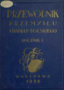 Przewodnik Przemysłu i Handlu Polskiego R. 1 (1926)