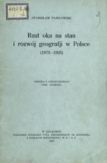 Rzut oka na stan i rozwój geografji w Polsce 1875-1925