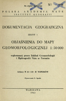Objaśnienia do mapy geomorfologicznej 1:50 000 wykonanej przez Zakład Geomorfologii i Hydrografii Niżu w Toruniu : arkusz N 33-139-B Topor&oacute;w